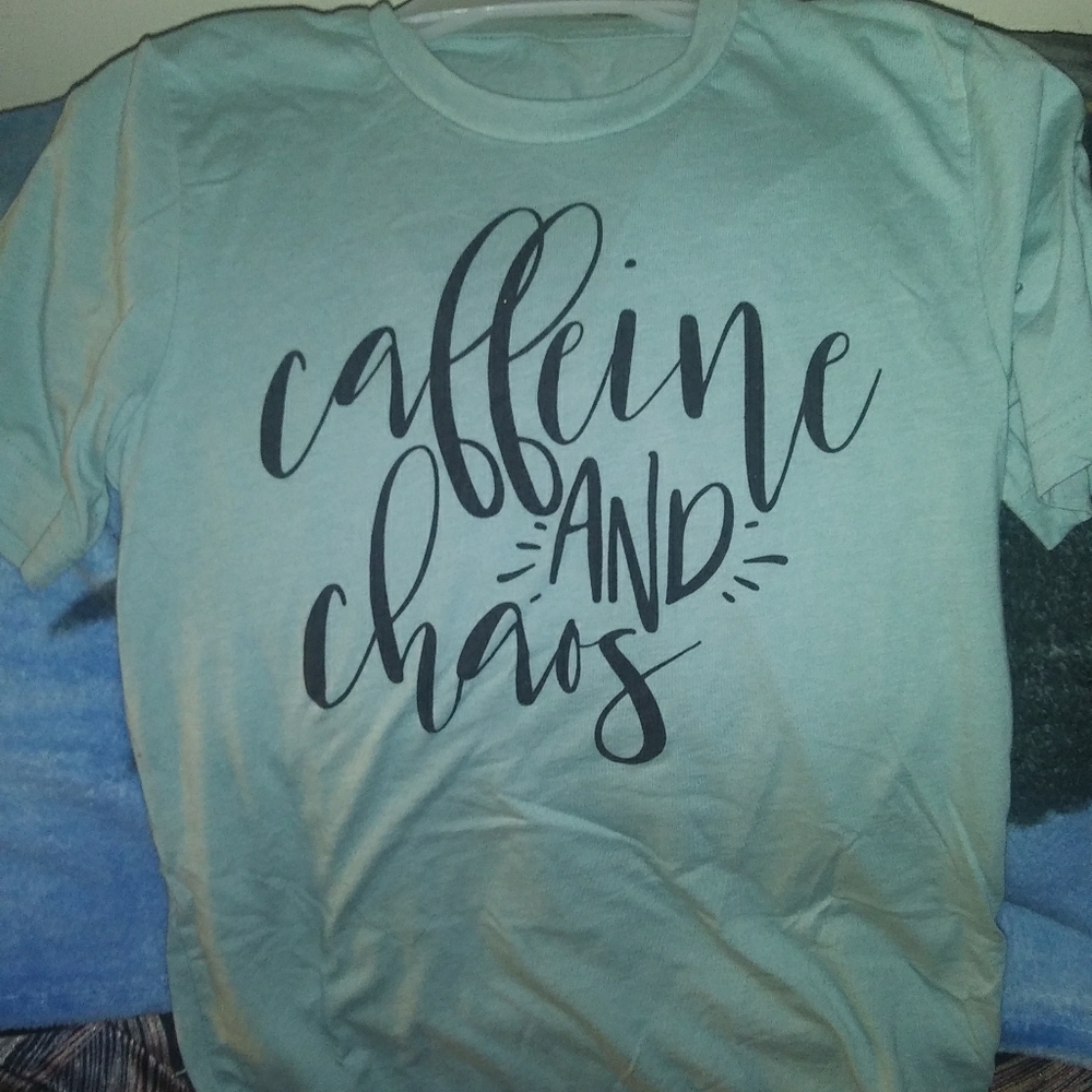 "Caffeine and Chaos" tshirt